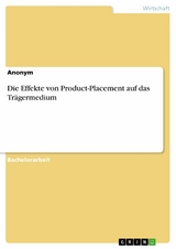 Die Effekte von Product-Placement auf das Trägermedium