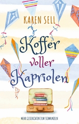 Koffer voller Kapriolen - Karen Sell