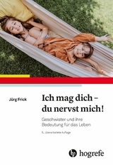 Ich mag dich - du nervst mich! - Jürg Frick