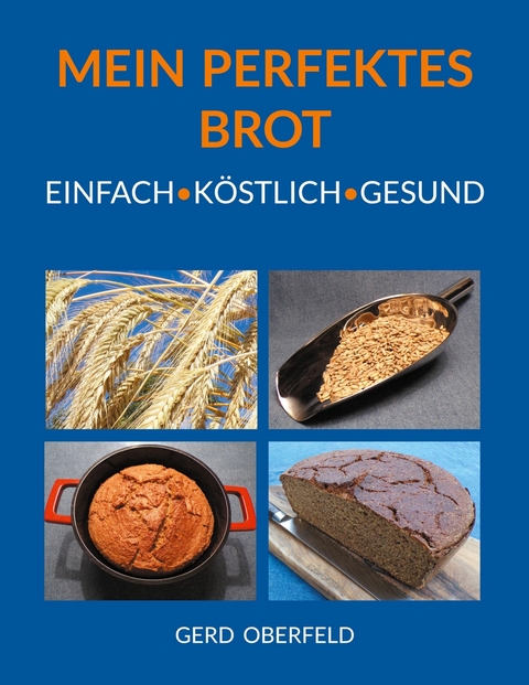 Mein Perfektes Brot - Gerd Oberfeld