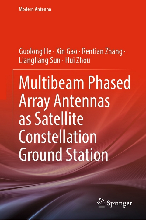 Multibeam Phased Array Antennas as Satellite Constellation Ground Station -  Xin Gao,  Guolong He,  Liangliang Sun,  Rentian Zhang,  Hui Zhou