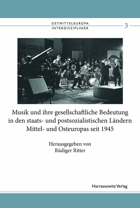 Musik und ihre gesellschaftliche Bedeutung in den staats- und postsozialistischen Ländern Mittel- und Osteuropas seit 1945 - 