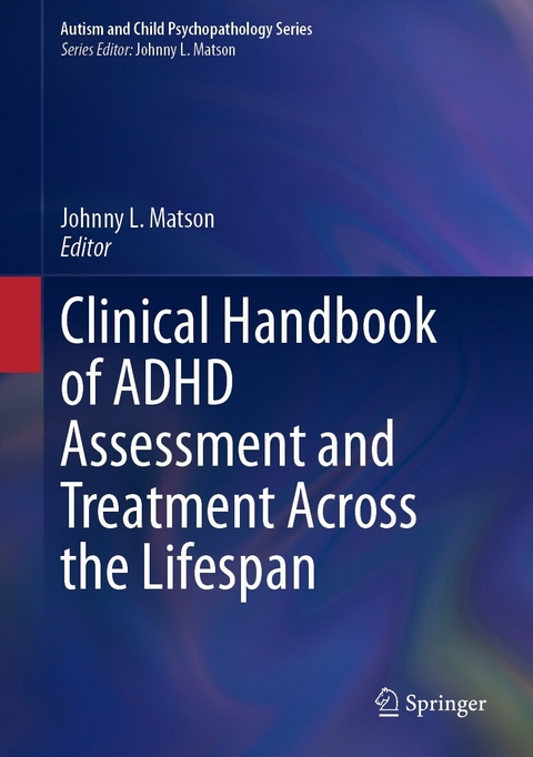 Clinical Handbook of ADHD Assessment and Treatment Across the Lifespan - 