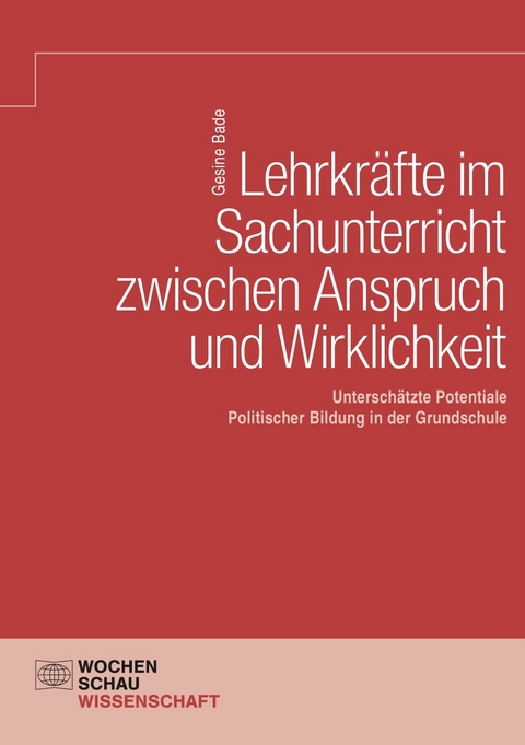 Lehrkräfte im Sachunterricht zwischen Anspruch und Wirklichkeit - Gesine Bade