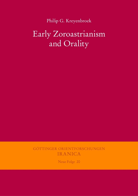 Early Zoroastrianism and Orality -  Philip G. Kreyenbroek