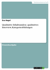 Qualitative Inhaltsanalyse, qualitatives Interview, Kategorienbildungen -  Eva Hagel