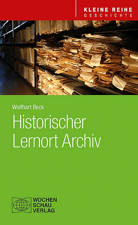 Historischer Lernort Archiv - Wolfhart Beck