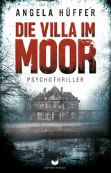 Die Villa im Moor - Angela Hüffer