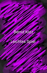 Leichtes Spiel - Bernd Kotz