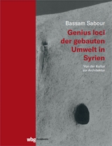 Genius loci der gebauten Umwelt in Syrien - Bassam Sabour