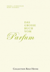 Das grosse Buch vom Parfum - Frank J. Schnitzler