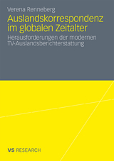 Auslandskorrespondenz im globalen Zeitalter - Verena Renneberg