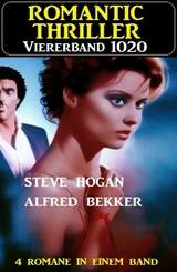 Romantic Thriller Viererband 1020 - Alfred Bekker, Steve Hogan