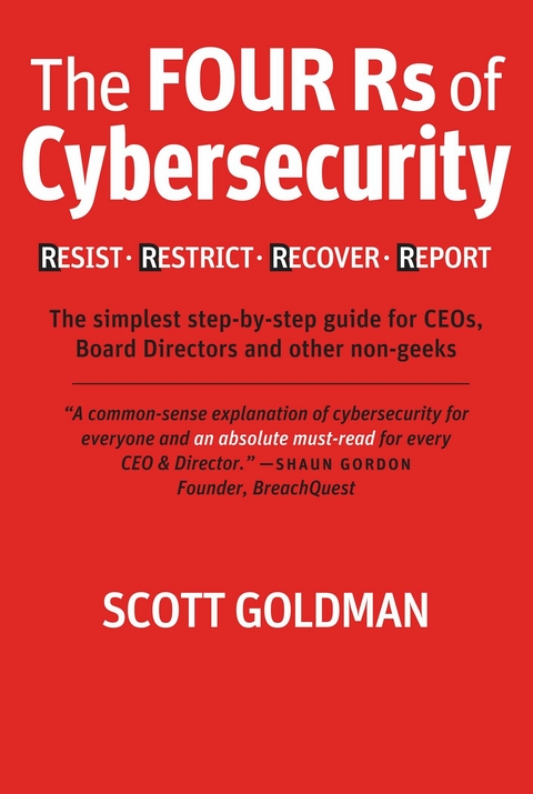 Four Rs of Cybersecurity  Resist. Restrict. Recover. Report. -  Scott Goldman