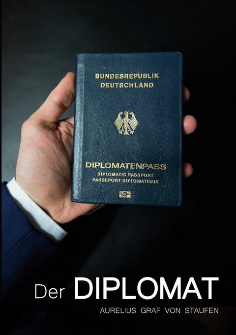 Der Diplomat -  Aurelius Graf von Staufen