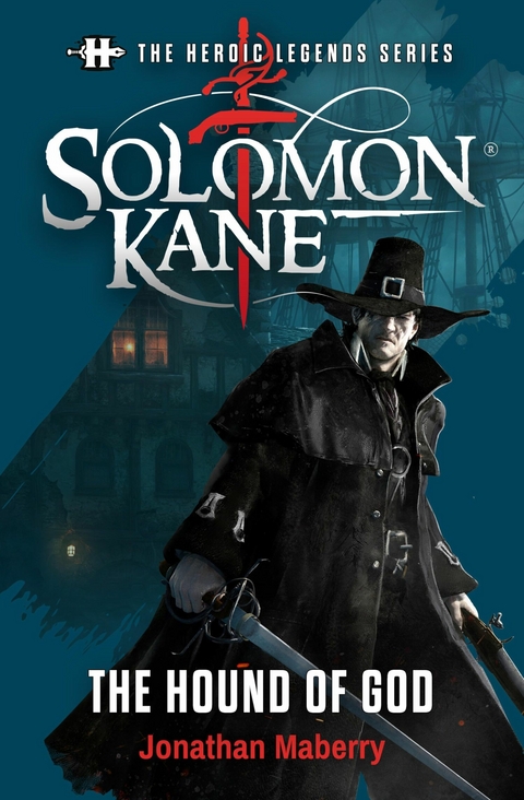 The Heroic Legends Series - Solomon Kane: The Hound of God - Jonathan Maberry