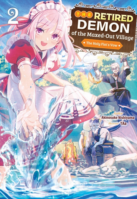 The Retired Demon of the Maxed-Out Village: Volume 2 - Akinosuke Nishiyama