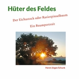 Hüter des Feldes - Horst Jürgen Schunk