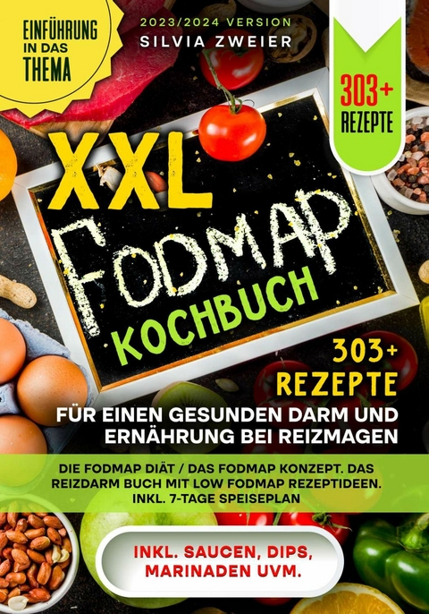 XXL FODMAP Kochbuch – 303+ Rezepte für einen gesunden Darm und Ernährung bei Reizmagen - Silvia Zweier