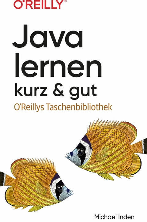 Java lernen - kurz & gut -  Michael Inden