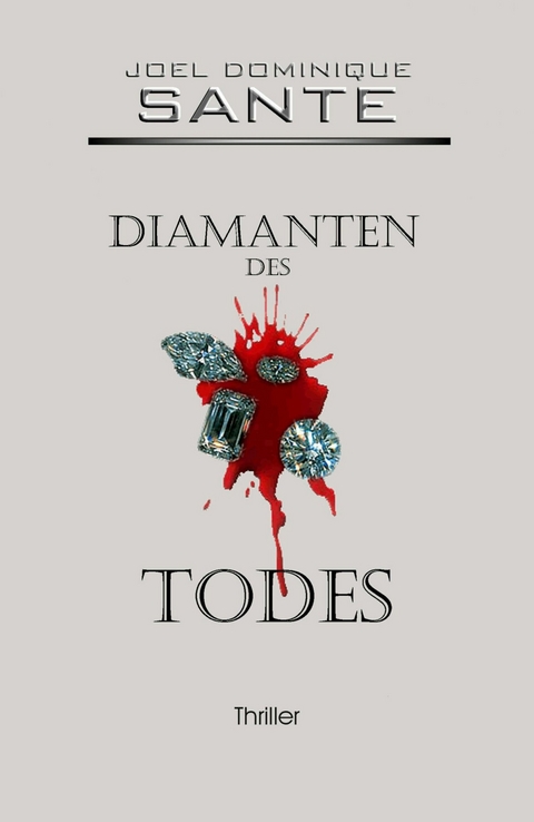 Diamanten des Todes - Joel Dominique Sante