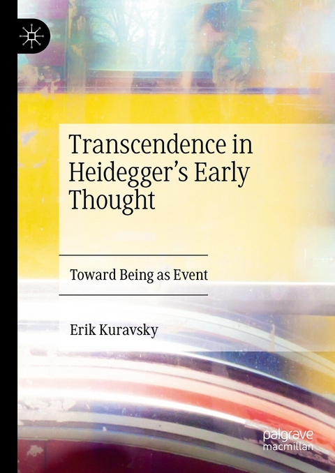 Transcendence in Heidegger’s Early Thought - Erik Kuravsky