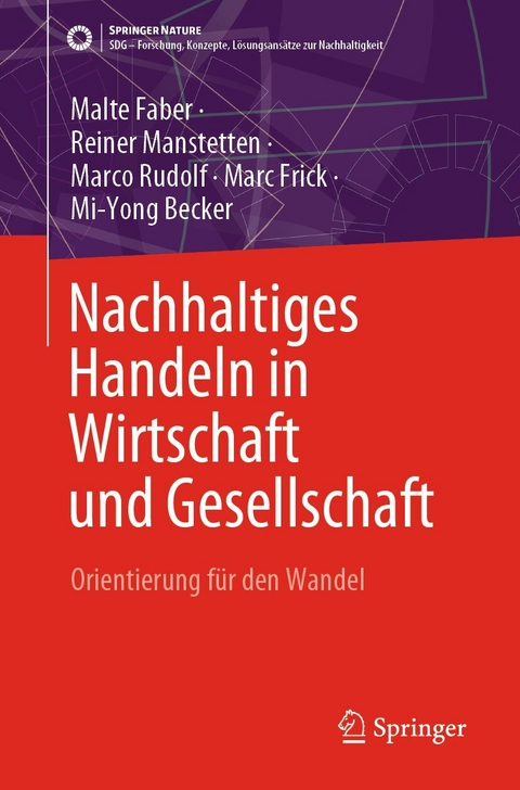 Nachhaltiges Handeln in Wirtschaft und Gesellschaft - Malte Faber, Reiner Manstetten, Marco Rudolf, Marc Frick, Mi-Yong Becker