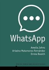 WhatsApp -  Amelia Johns,  Ariadna Matamoros-Fernández,  Emma Baulch