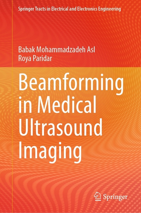 Beamforming in Medical Ultrasound Imaging -  Babak Mohammadzadeh Asl,  Roya Paridar