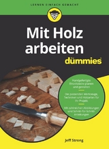 Mit Holz arbeiten für Dummies - Jeff Strong