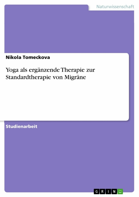 Yoga als ergänzende Therapie zur Standardtherapie von Migräne - Nikola Tomeckova