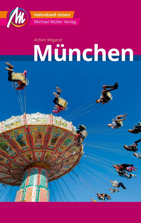 München MM-City Reiseführer Michael Müller Verlag - Achim Wigand