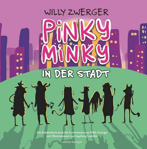 Pinky Minky in der Stadt -  Willy Zwerger