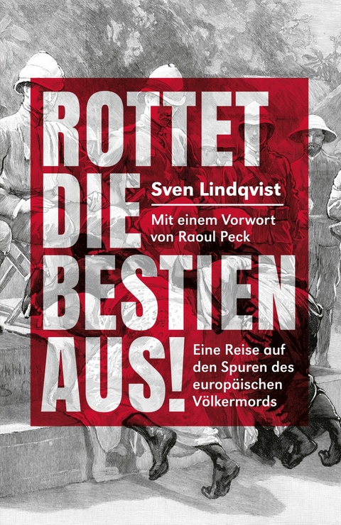 Rottet die Bestien aus! - Sven Lindqvist