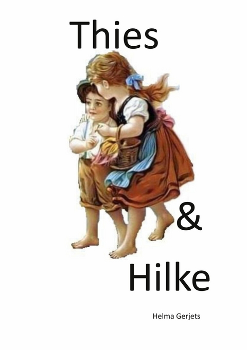 Thies & Hilke -  Helma Gerjets