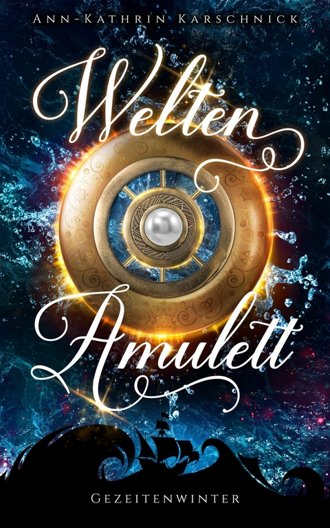 Weltenamulett: Gezeitenwinter - Ann-Kathrin Karschnick