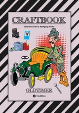 CRAFTBOOK - SPANNENDE OLDTIMER RALLYE - SPIEL - SCHÖNE MOTIVE - RÄTSEL - NOSTALGISCHE FAHRZEUGE ZUM AUSMALEN - Gabriele André, Wolfgang André