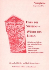 Ethik des Sterbens – Würde des Lebens - Glöckler, Michaela; Heine, Rolf