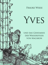 Yves und das Geheimnis der Wasserspeier von Macaron - Frauke Wiese