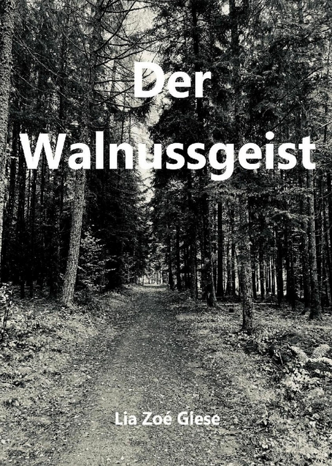 Der Walnussgeist - Lia Zoé Giese