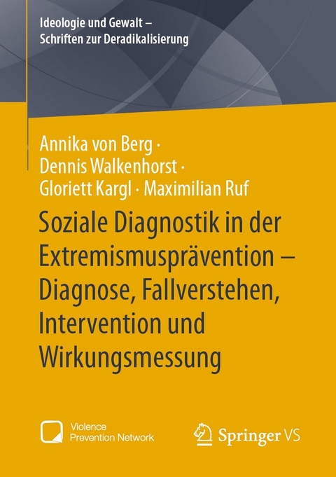 Soziale Diagnostik in der Extremismusprävention – Diagnose, Fallverstehen, Intervention und Wirkungsmessung - Annika von Berg, Dennis Walkenhorst, Gloriett Kargl, Maximilian Ruf