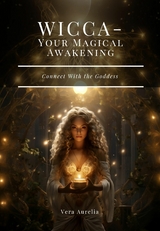 WICCA - Your Magical Awakening - Vera Aurelia