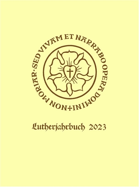 Lutherjahrbuch 90. Jahrgang 2023: Word and World - Wort und Welt: Luther Across Borders - 