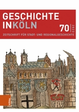 Geschichte in Köln 70 (2023) -  Christian Hillen,  Michael Kaiser,  Joachim Oepen,  Thomas Deres,  Birgit Lambert,  Stefan Lewejohann,  Ge