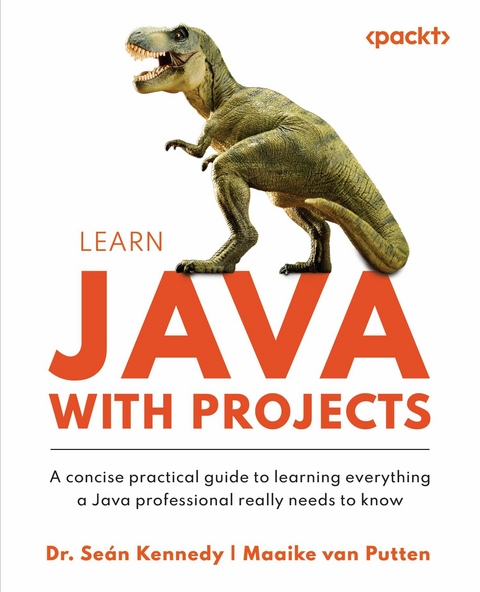 Learn Java with Projects -  Dr. Sean Kennedy,  Maaike van Putten