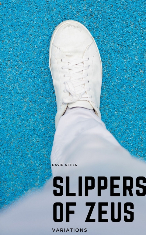 Slippers of Zeus -  Attila Dávid