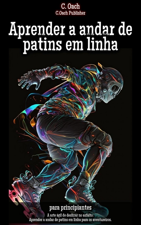 Aprender a andar de patins em linha - C. Oach