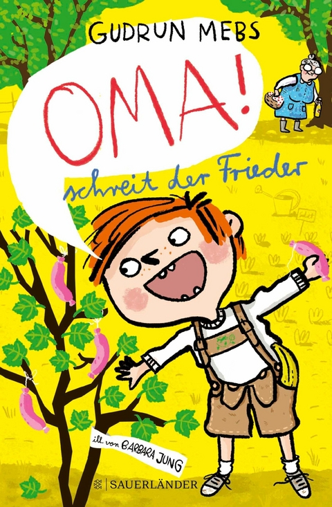 »Oma!«, schreit der Frieder -  Gudrun Mebs