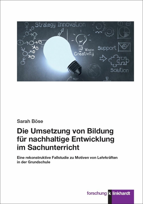 Die Umsetzung von Bildung für nachhaltige Entwicklung im Sachunterricht -  Sarah Böse