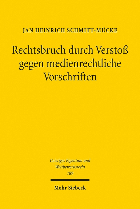 Rechtsbruch durch Verstoß gegen medienrechtliche Vorschriften -  Jan Heinrich Schmitt-Mücke